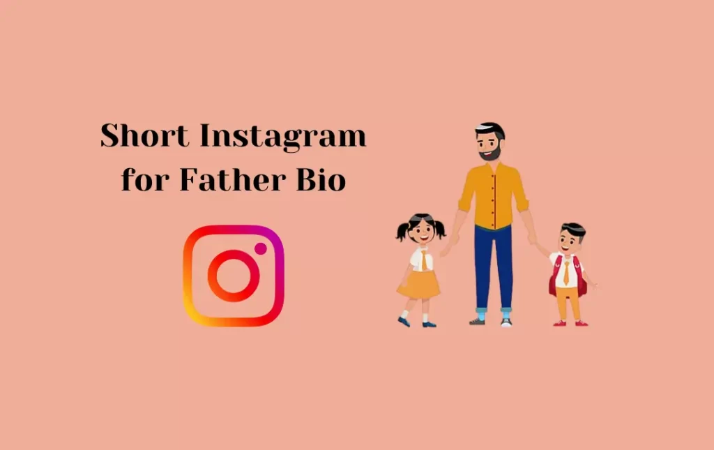 Short Instagram for Father Bio