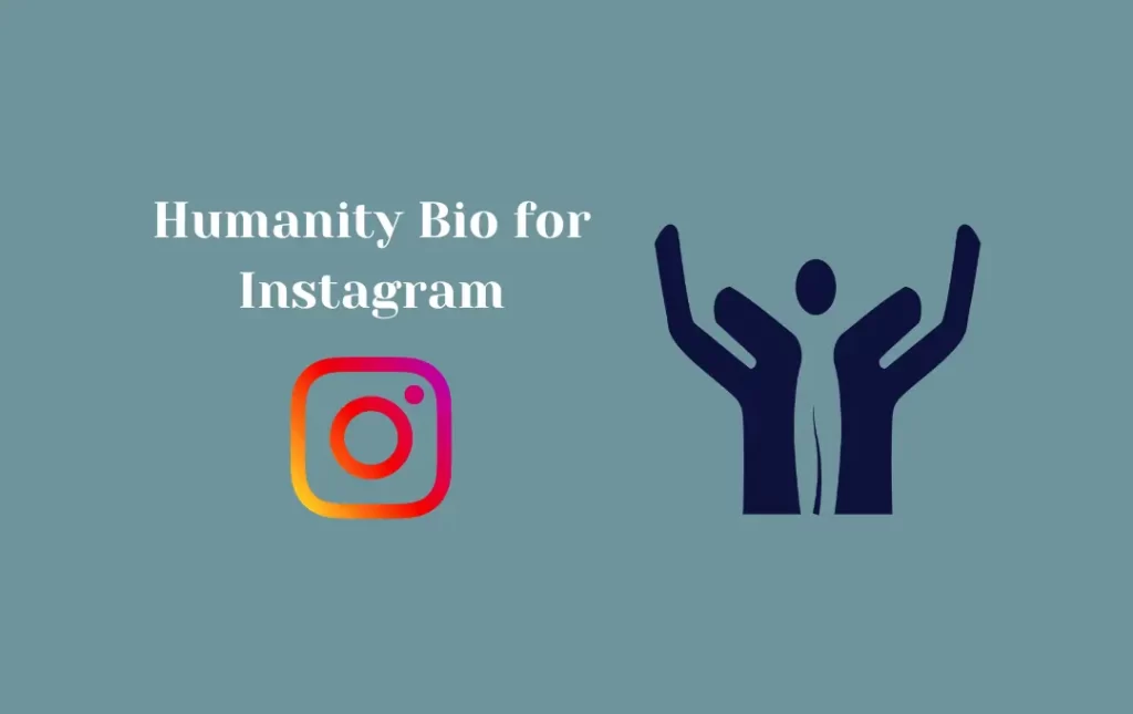Humanity Bio for Instagram