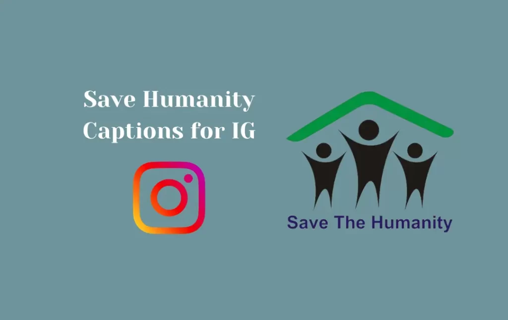 Save Humanity Captions for IG