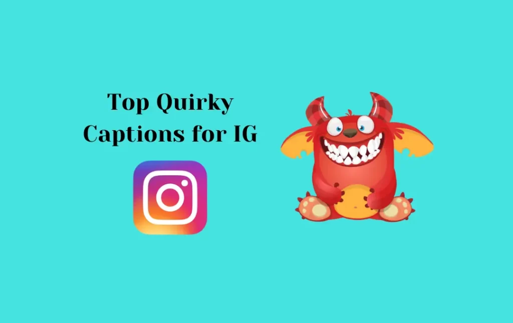 Top Quirky Captions for IG