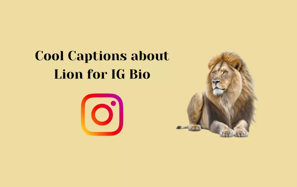 Cool Captions about Lion for IG Bio
