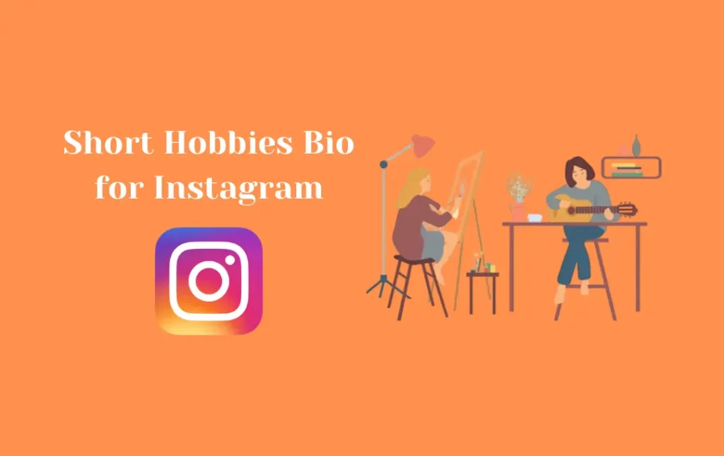 Short Hobbies Bio for Instagram