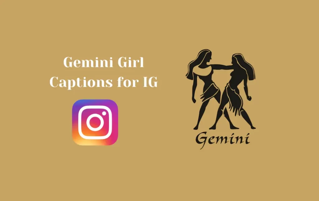Gemini Girl Captions for IG