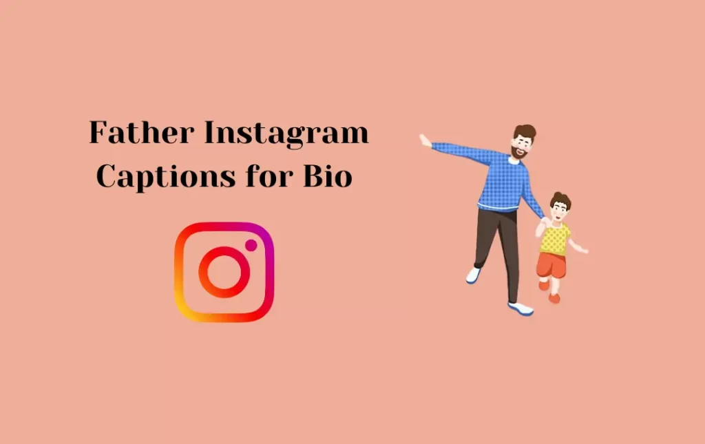  Father Instagram Captions for Bio