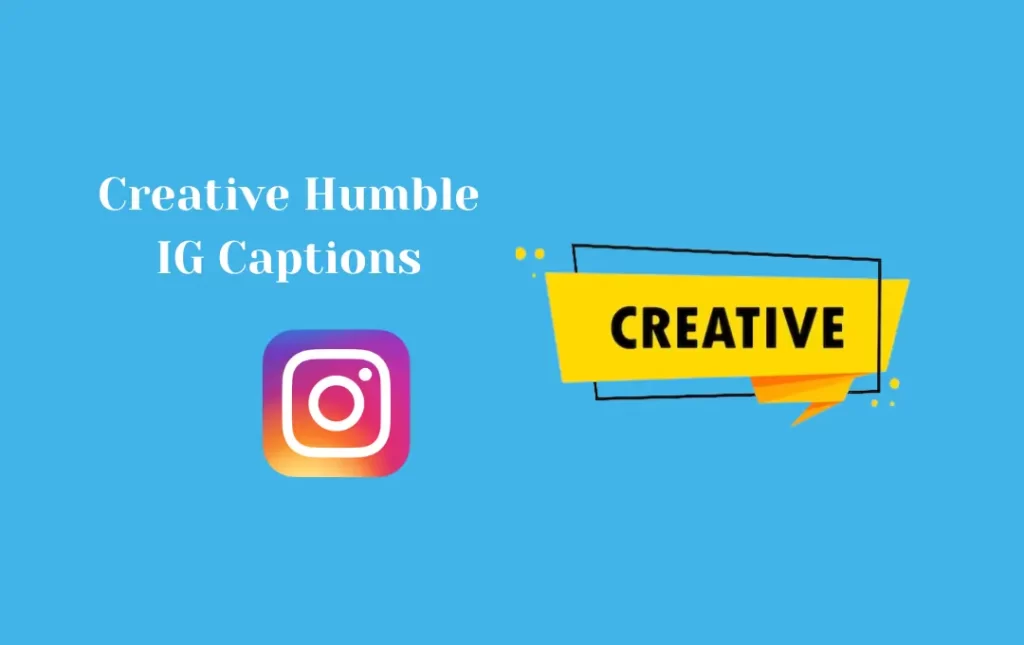 Creative Humble IG Captions