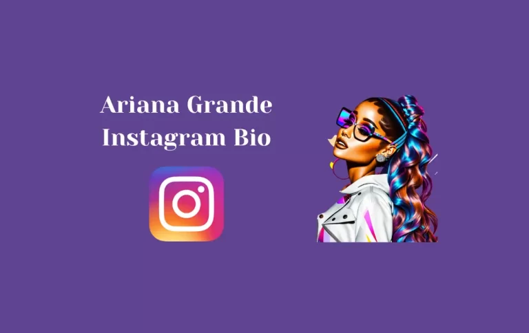 Best Ariana Grande Instagram Bio | Ariana Grande Captions for Instagram Bio