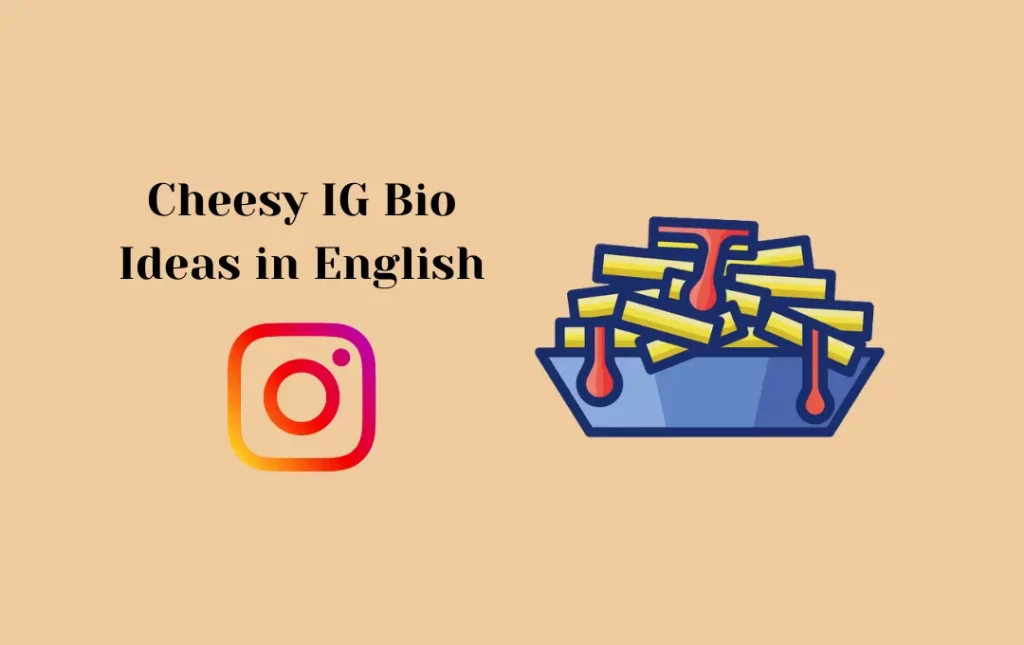 Cheesy IG Bio Ideas in English