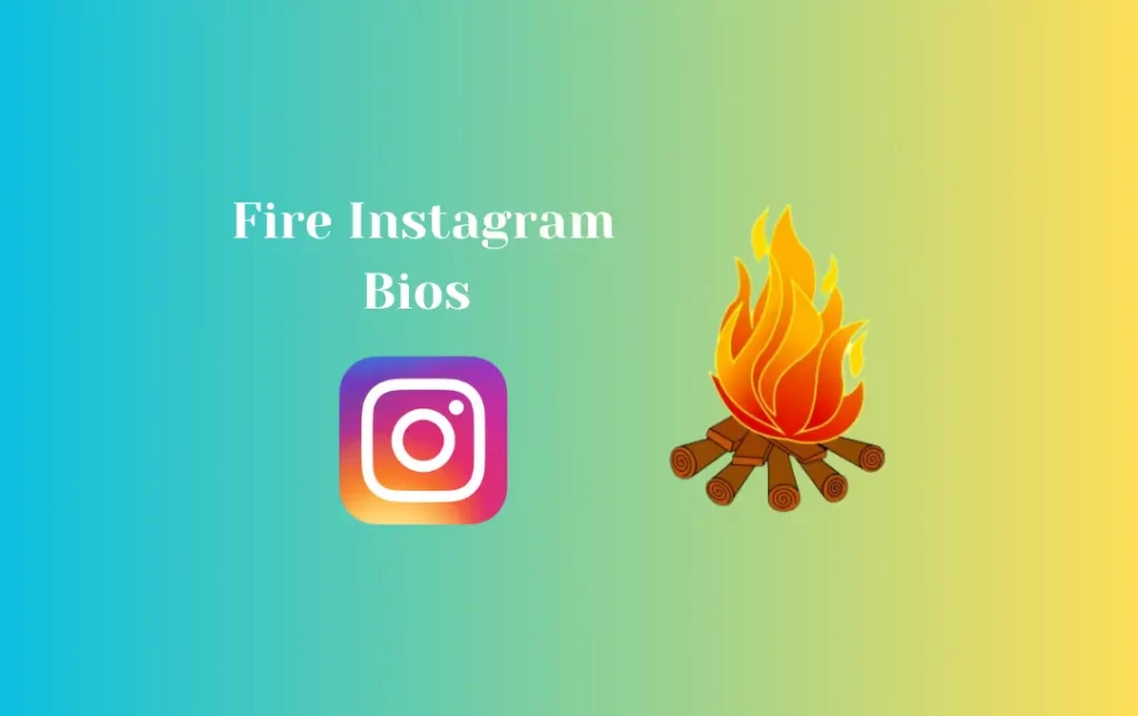 Fire Instagram Bios