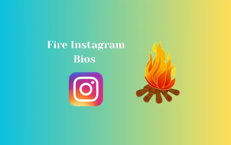 Best Fire Instagram Bios | Fire Captions & Quotes for Instagram Bio