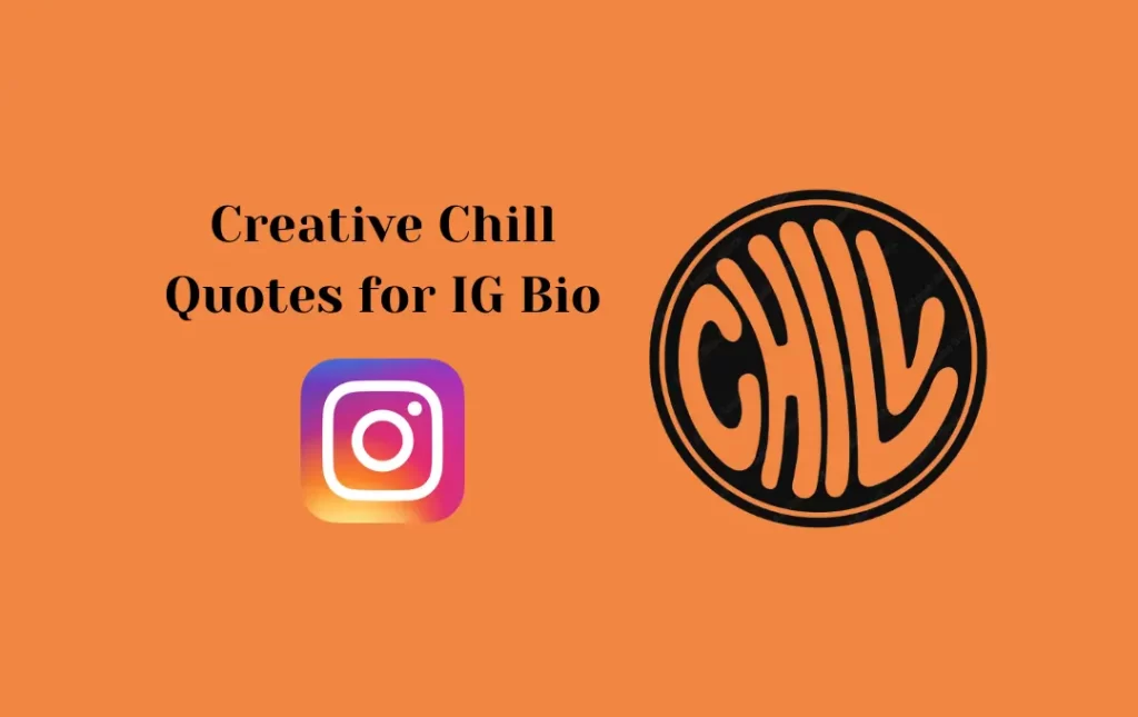 Creative Chill Quotes for IG Bio