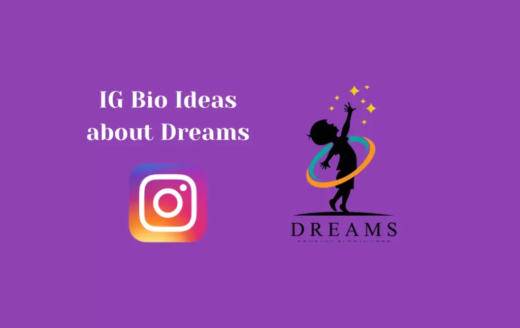 IG Bio Ideas about Dreams
