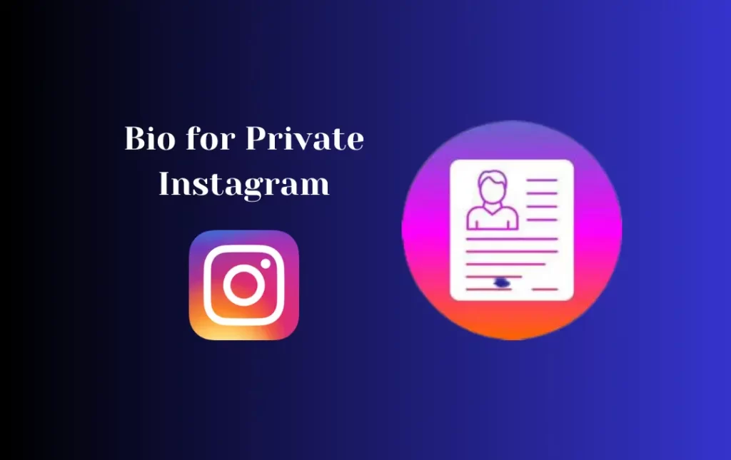 Bio for Private Instagram