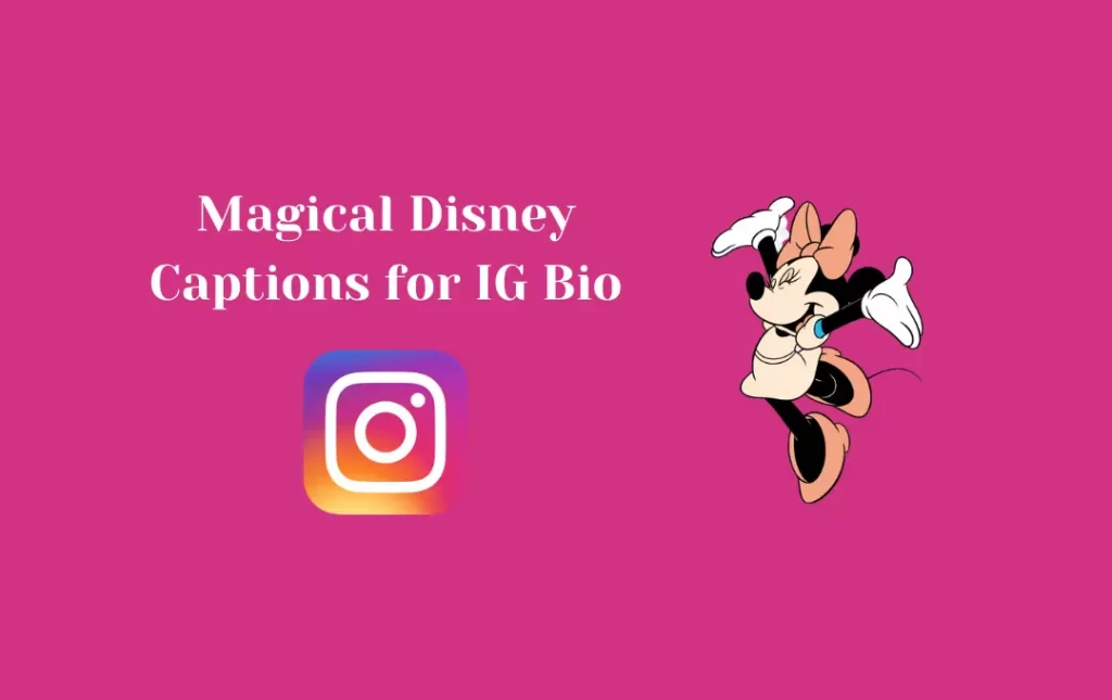 Magical Disney Captions for IG Bio