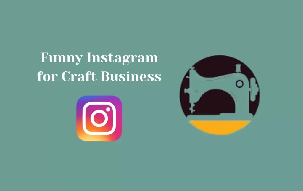 Funny Instagram for Craft Business