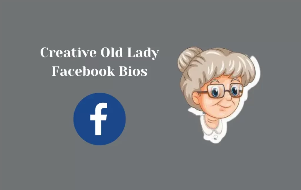 Creative Old Lady Facebook Bios