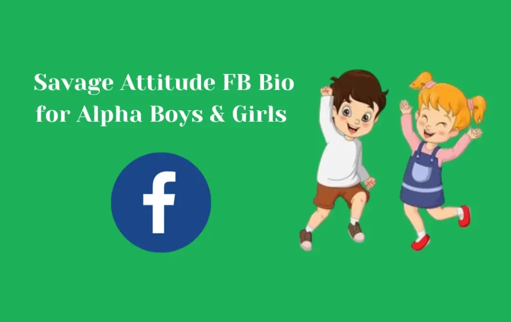  Savage Attitude FB Bio for Alpha Boys & Girls