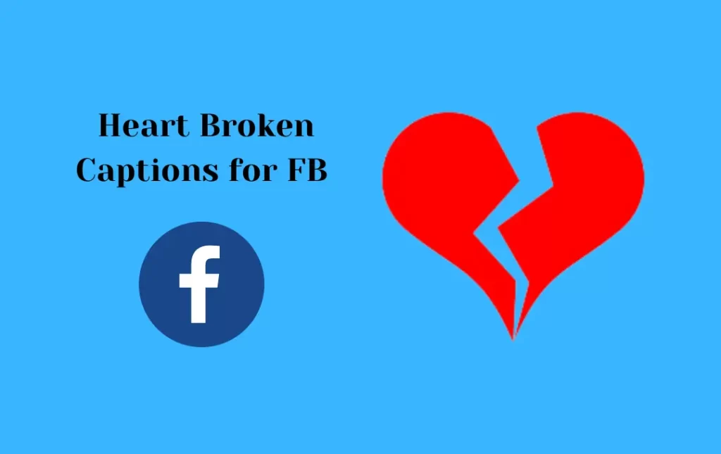  Heart Broken Captions for FB