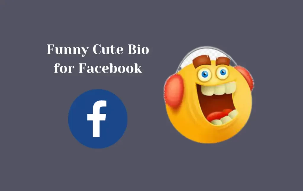 Funny Cute Bio for Facebook