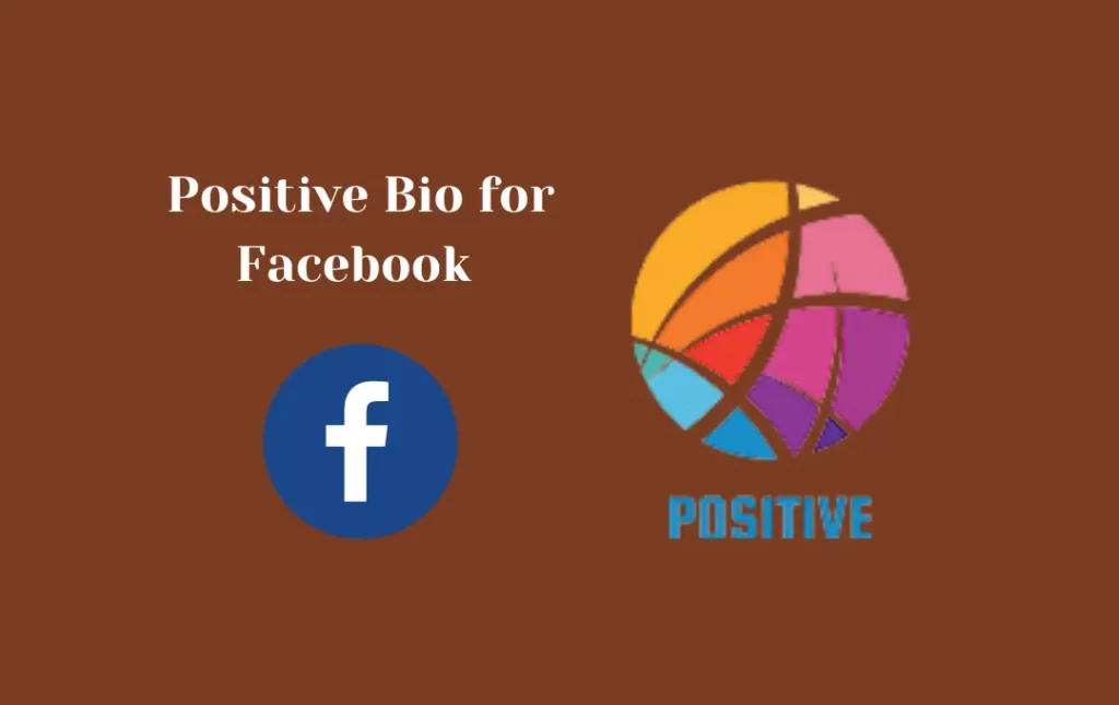 Positive Bio for Facebook