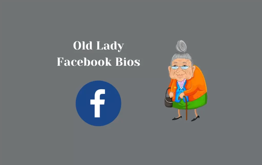 Old Lady Facebook Bios