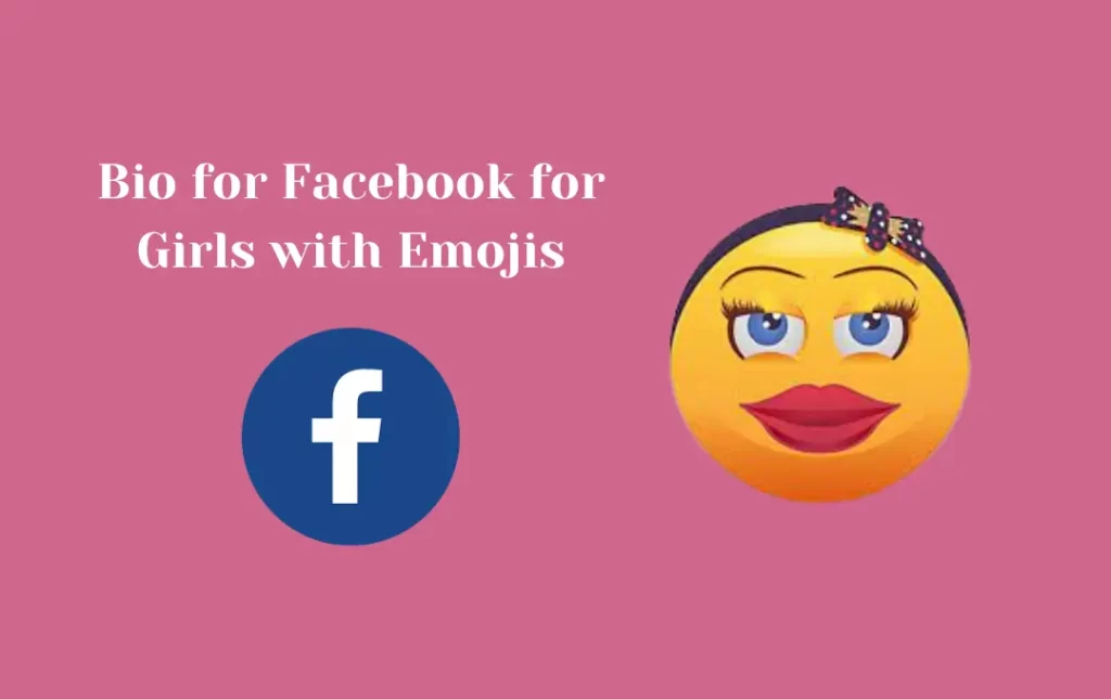 Bio for Facebook for Girls with Emojis