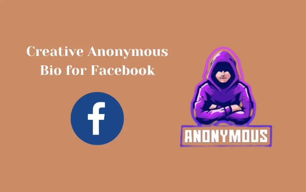 Creative Anonymous Bio for Facebook