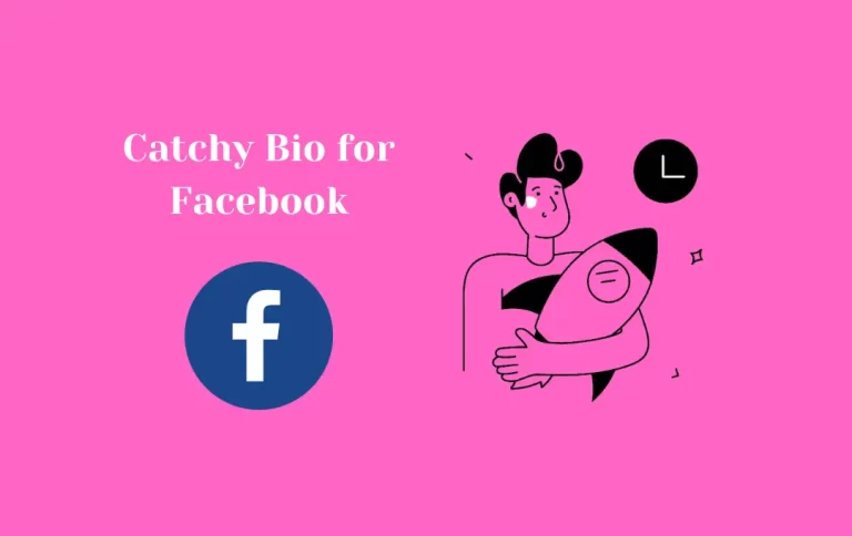 Best Catchy Bio for Facebook | Short & VIP Catchy Bio to Make Your Profile Attractive