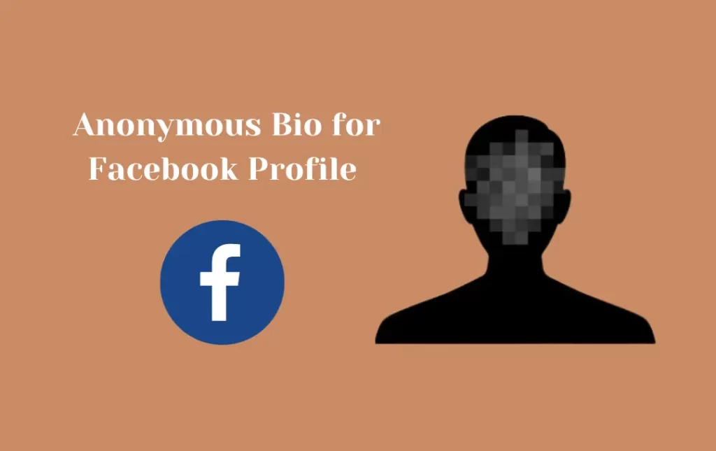  Anonymous Bio for Facebook Profile