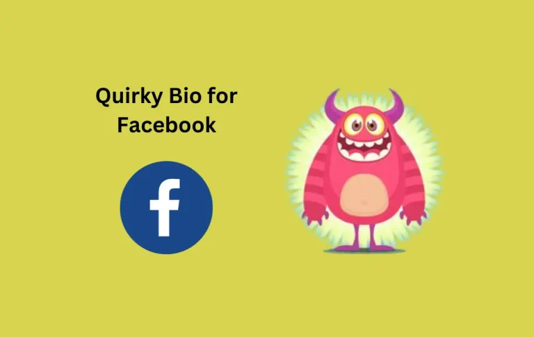 Best Quirky Bio for Facebook | Top Quirky Captions & Quotes for Your Quirkiest Photos