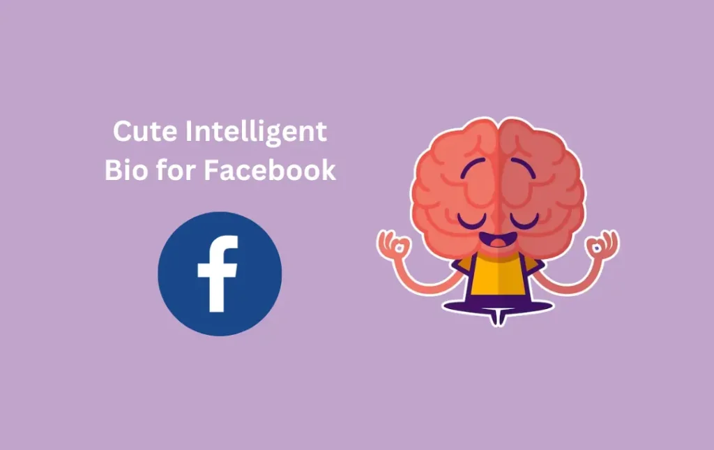 Cute Intelligent Bio for Facebook