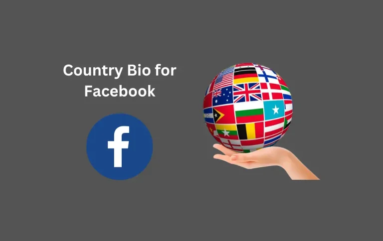 Best Country Bio for Facebook | Top & Latest Country Captions & Bios In 2024