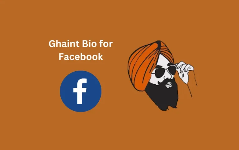 Best Ghaint Bio for Facebook | Top & Awesome Ghaint FB Bios In 2024