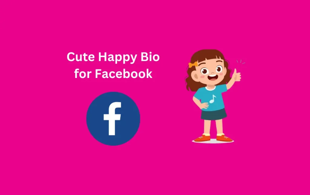 Cute Happy Bio for Facebook