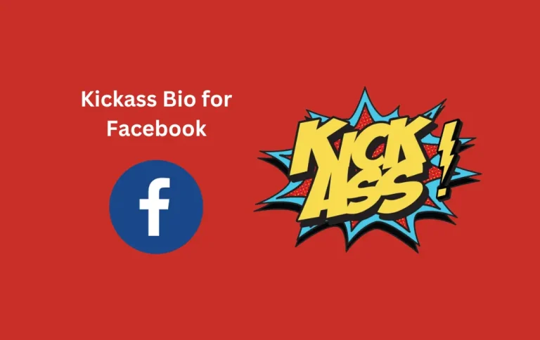 Best Kickass Bio for Facebook | Top & Amazing Kickass FB Bios in 2024
